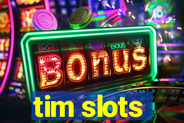 tim slots